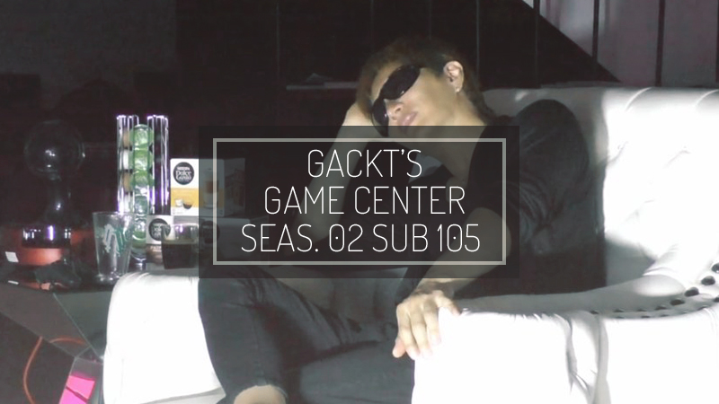 gackt-GCs02-subs-105